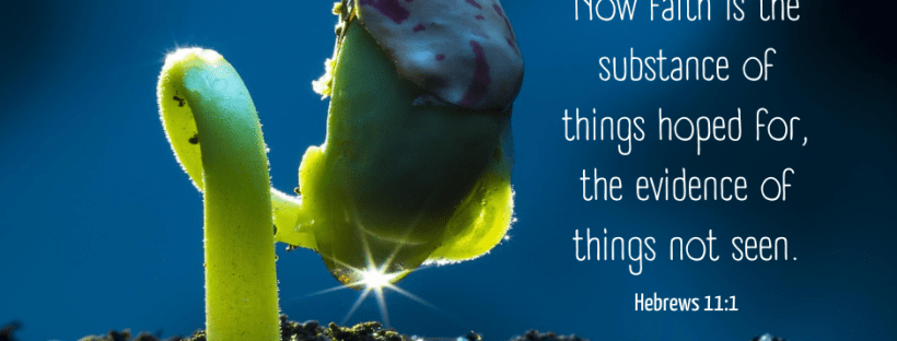 Hebrews 11:1, believing God even when we can't see it, trusting in dark times, trust in the unknown, inspirational picture, Bible devotion